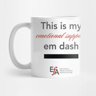 Emotional Support Em Dash Mug